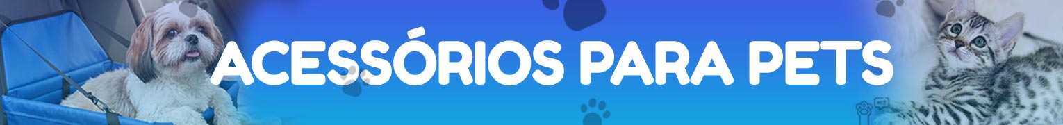Veja mais: Acessórios para Pets
