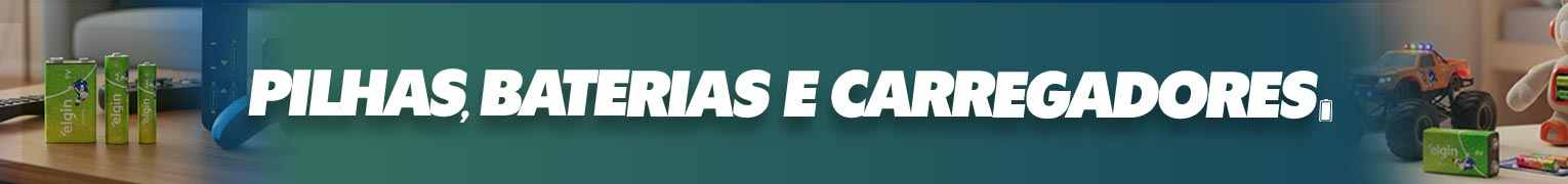 Veja mais: Pilhas, Baterias e Carregadores